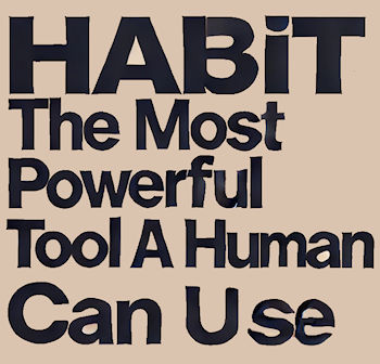 habits are powerful